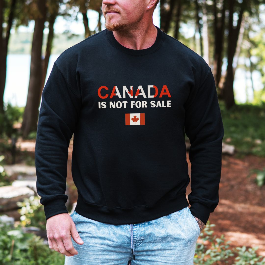 Canada Is Not For Sale Sweatshirt