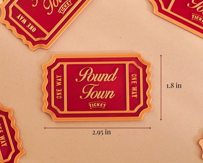 Pound Town Ticket