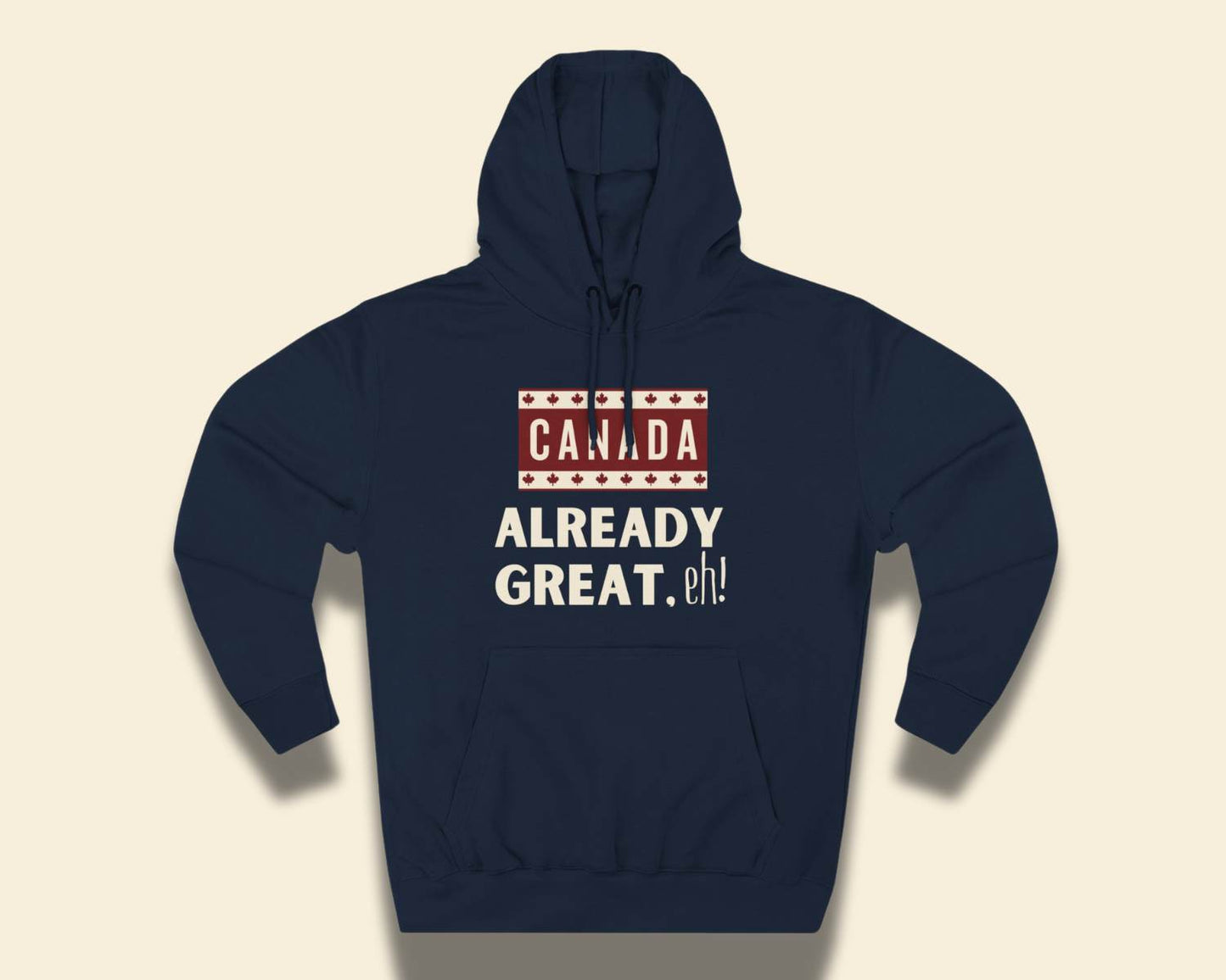 Canada Already Great Hoodie