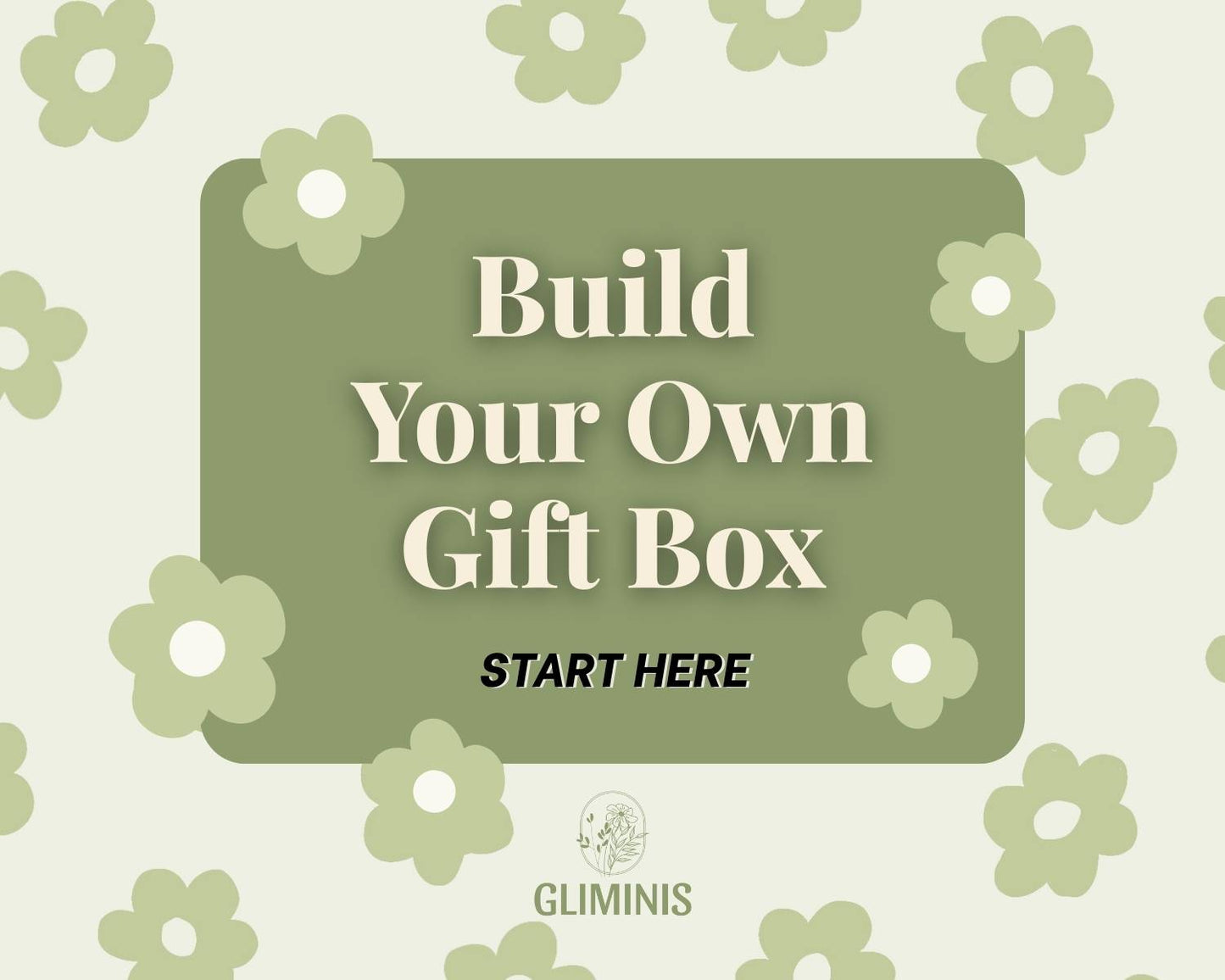 START HERE TO BUILD YOUR BOX