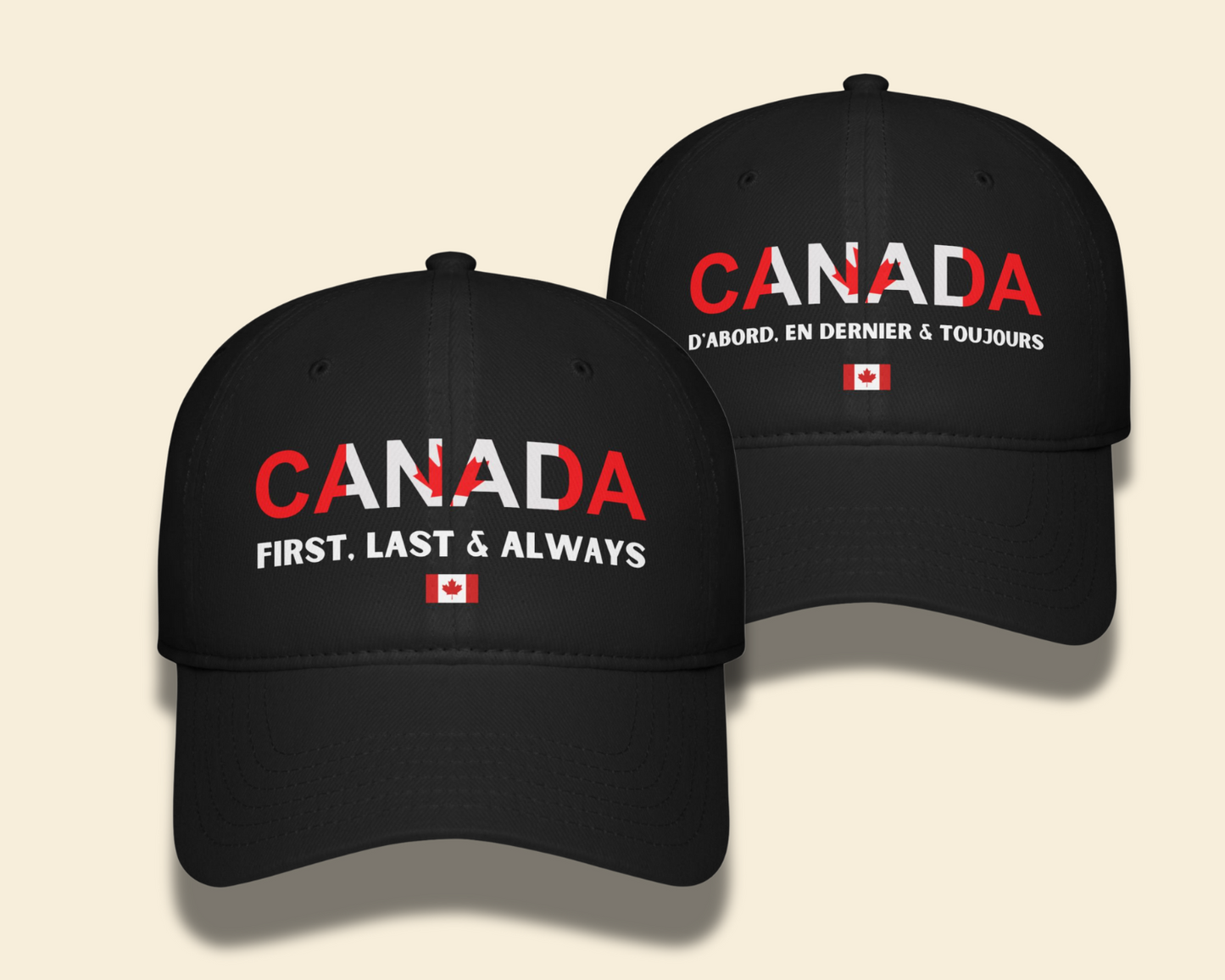 Canada First, Last & Always Hat