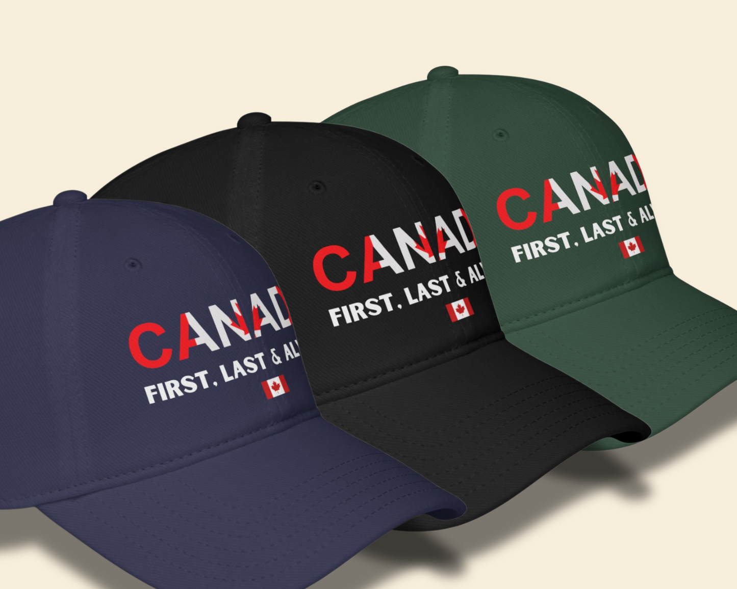 Canada First, Last & Always Hat